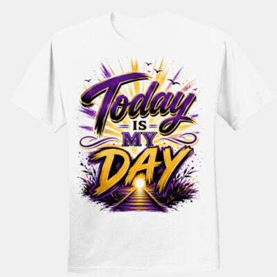 Today is my day - Unisex Performance® T-Shirt Thumbnail