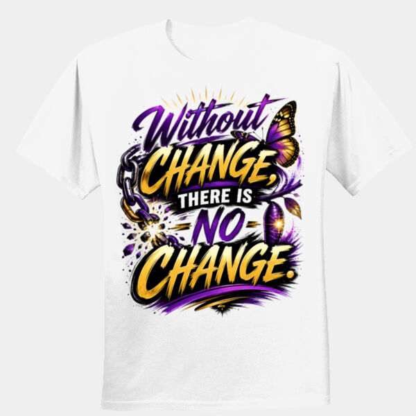 Without change there is no change - Unisex Performance® T-Shirt Thumbnail