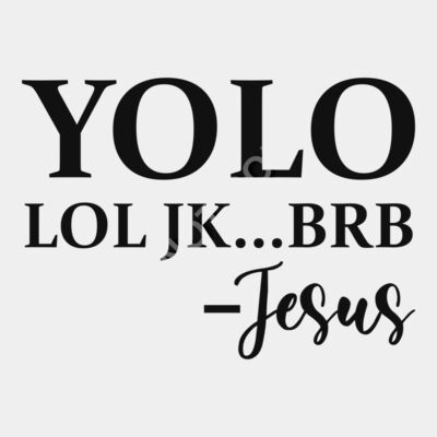 Yolo lol jk BRB jesus 01 Thumbnail
